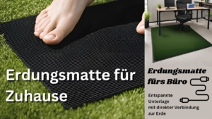 Erdende Unterlage für Zuhause oder fürs Büro